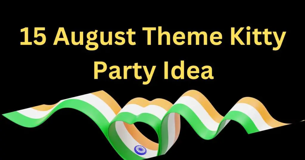 15 August Theme Kitty Party